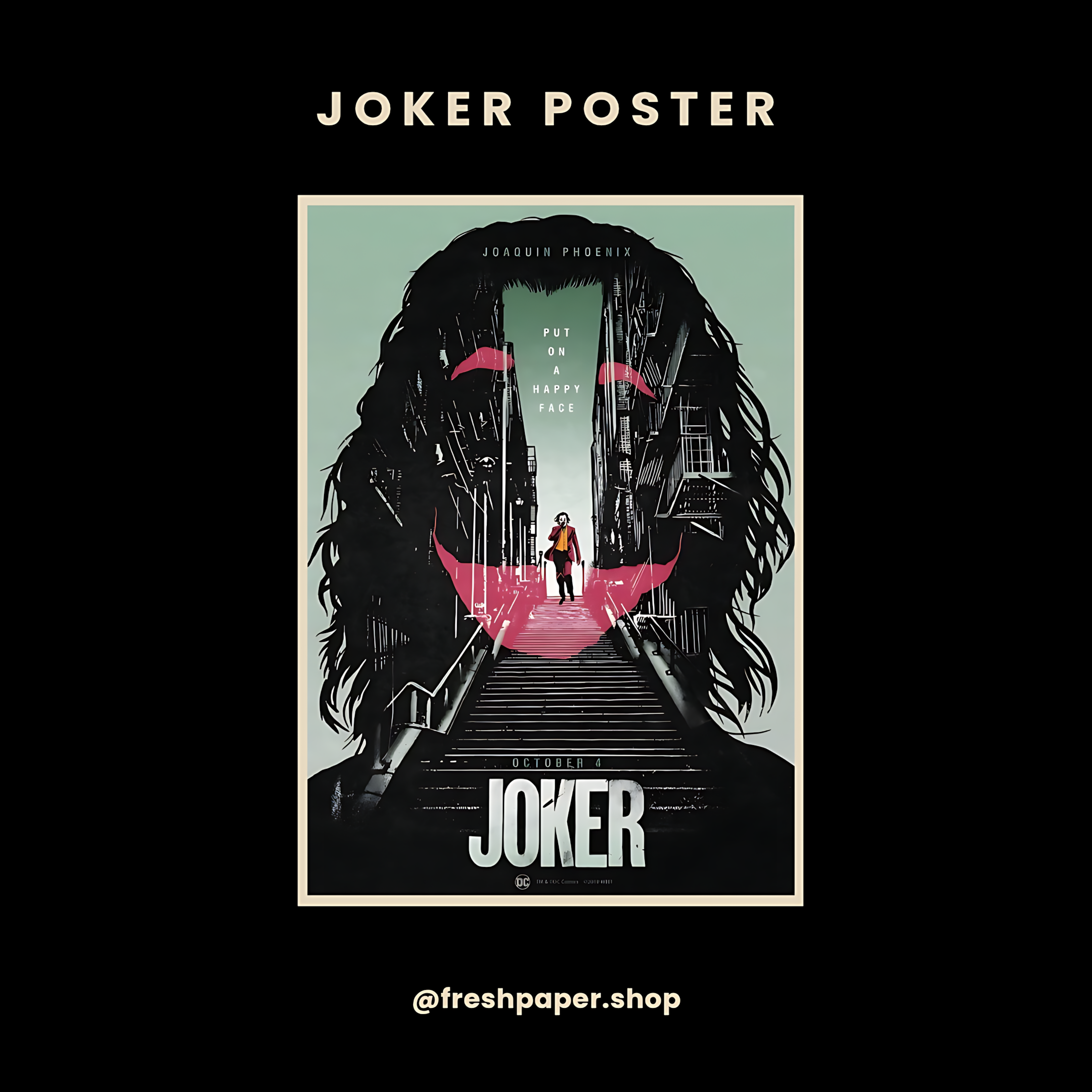 Joker 2019 poster with Joaquin Phoenix silhouette, pink smile, Gotham staircase and Put On A Happy Face quote — premium A4 DC wall art by FreshPaper