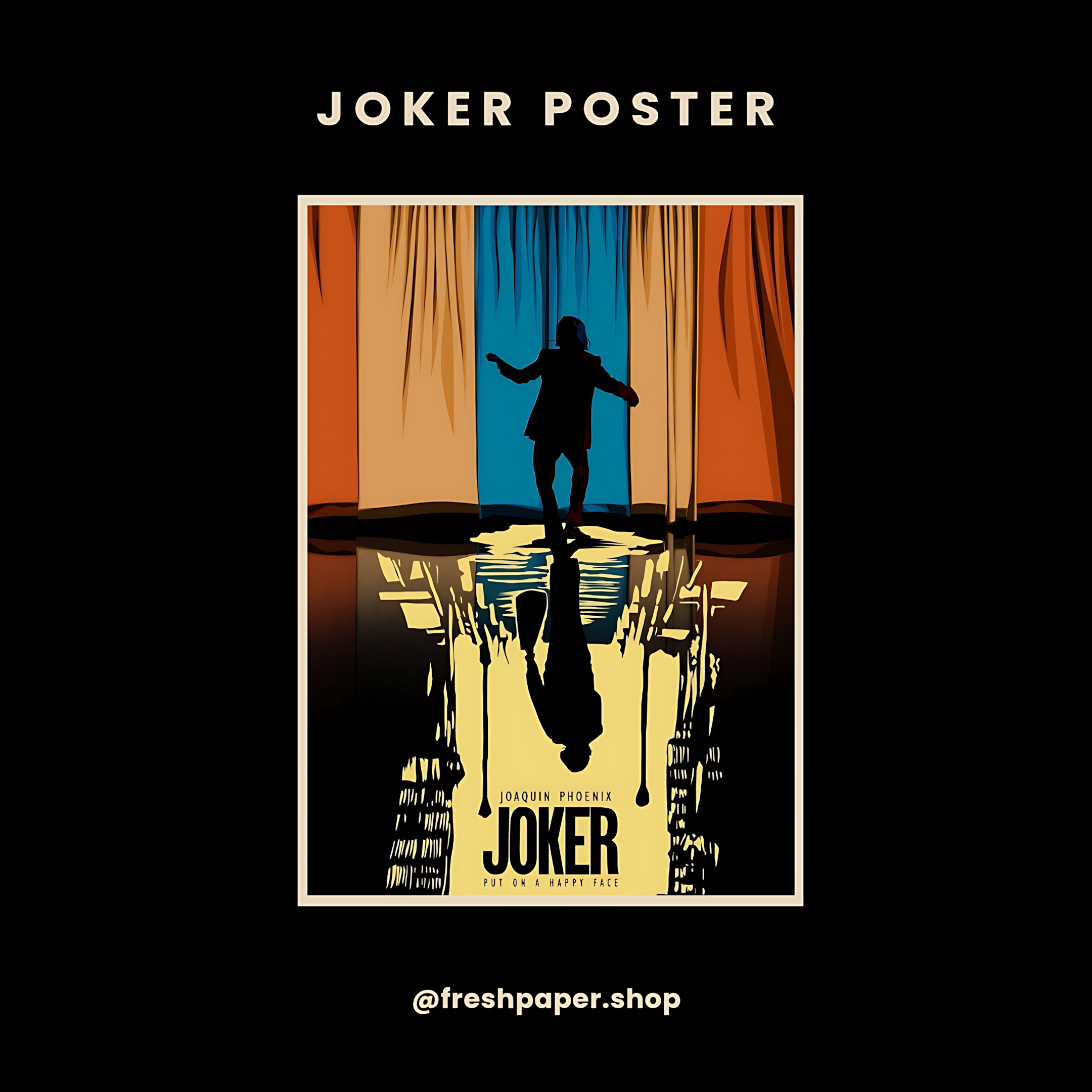 Joker 2019 poster with Joaquin Phoenix silhouette on stage, theatre curtains, and Gotham city reflection below — premium A4 DC wall art by FreshPaper