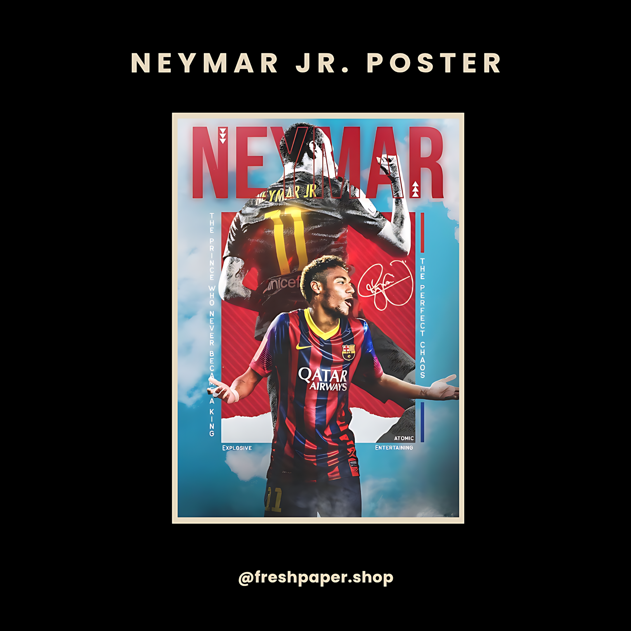 Neymar Jr Barcelona FC poster featuring jersey number 11, signature, The Prince Who Never Became King and The Perfect Chaos typography — A4 matte print by FreshPaper