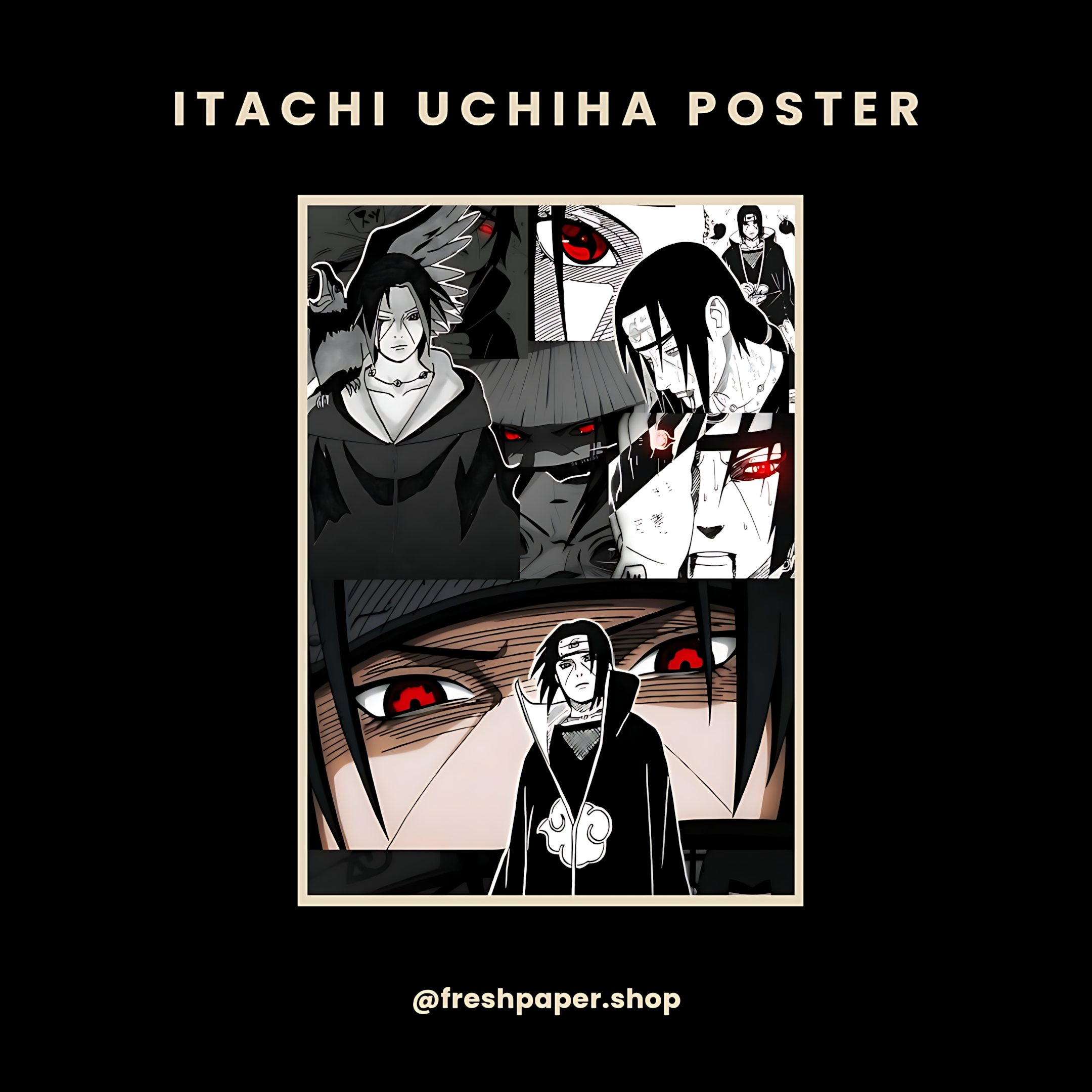 Itachi Uchiha multi-panel poster with close-up Sharingan eyes, Akatsuki cloak, and manga-style layouts — premium A4 anime wall art by FreshPaper